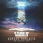 cover: A Flock Of Seagulls - Aurora Borealis - The Greatest Hits