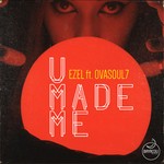 cover: Ezel|Ovasoul7 - U Made Me