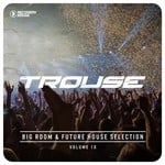 cover: Various - Trouse! Vol 16 - Big Room & Future House Selection