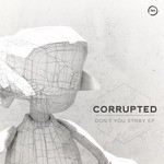 cover: Corrupted - Don't You Stray EP