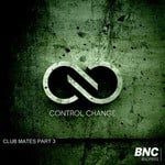 cover: Control Change - Club Mates #3