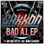 cover: Saxxon - Bad A.I. EP