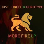 cover: Just Jungle & Genotype - More Fire LP