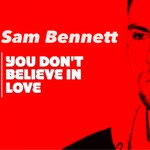 cover: Sam Bennett - You Don't Believe In Love