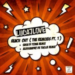 cover: Lucajlove - Reach Out: The Remixes Pt 1