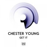 cover: Chester Young - Get It