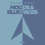 cover: Samuel L Session - Moods & Blue Faces