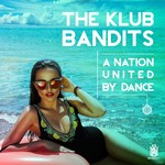 cover: The Klub Bandits - A Nation United By Dance