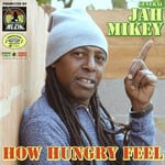 cover: General Jah Mikey - How Hungry Feel