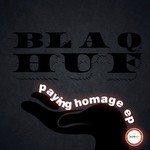 cover: Blaq Huf - Paying Homage EP