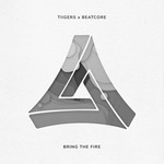 cover: Beatcore|Tiigers - Bring The Fire