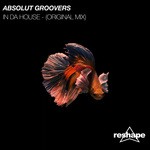 cover: Absolut Groovers - In Da House