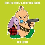 cover: Dustin Hertz & Clayton Cash - Get Loco