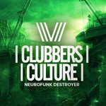 cover: Various - Clubbers Culture: Neurofunk Destroyer