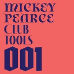 cover: Mickey Pearce - Club Tools 001