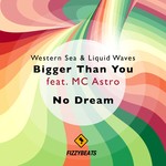 cover: Mc Astro|Western Sea & Liquid Waves - Bigger Than You