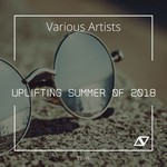 cover: Various - Uplifting Summer Of 2018