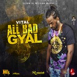 cover: Vital - All Bad Gyal