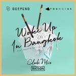 cover: Deepend|Martin Gallop|Younotus - Woke Up In Bangkok (Club Mix)