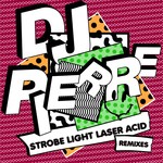 cover: Dj Pierre - Strobe Light Laser ACID