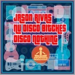 cover: Jason Rivas|Nu Disco Bitches - Disco Nothing