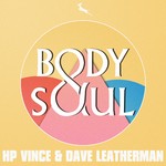 cover: Hp Vince & Dave Leatherman - Body & Soul