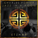 cover: Charles Porter - Jazz In A Room Vol 2