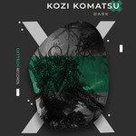 cover: Kozi Komatsu - Dark