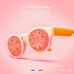 cover: Djorda Luigia - Bad Girl