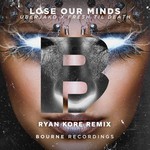 cover: Fresh Til' Death|Uberjak'd - Lose Our Minds (Ryan Kore Remix)