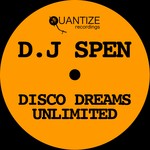cover: Dj Spen|Various - DJ Spen Disco Dreams Unlimited (unmixed tracks)