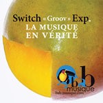 cover: Switch "groov" Exp. - La Musique En Verite