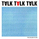 cover: The Golden Filter - Talk Talk Talk