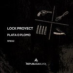 cover: Lock Proyect - Plata O Plomo