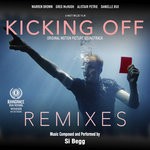 cover: Si Begg - Kicking Off : Remixes (Original Sountrack)