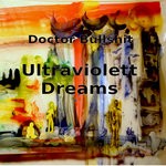 cover: Doctor Bullshit - Ultraviolett Dreams