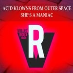 cover: Acid Klowns From Outer Space - She's A Maniac