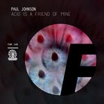 cover: Paul Johnson - Acid Is A Friend Of Mine