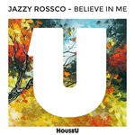 cover: Jazzy Rossco - Believe In Me