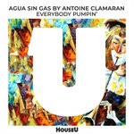 cover: Agua Sin Gas|Antoine Clamaran - Everybody Pumpin'