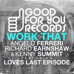 cover: Angelo Ferreri|Kenny Summit|Loves Last Episode|Richard Earnshaw - Work That