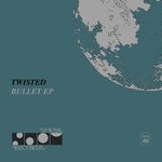 cover: Twisted - Bullet EP