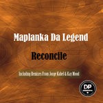 cover: Maplanka Da Legend - Reconcile