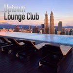 cover: Various - Uptown Lounge Club