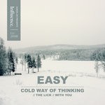 cover: Easy - Cold Way Of Thinking/The Lick/With You