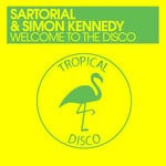 cover: Sartorial & Simon Kennedy - Welcome To The Disco