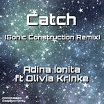 cover: Olivia Krinke|Adina Ionita - Catch (Sonic Construction Remix)