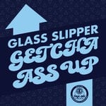 cover: Glass Slipper - Getcha Ass Up EP