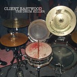 cover: Client Eastwood - The Drum Killer