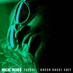 cover: Rick Ross - Green Gucci Suit